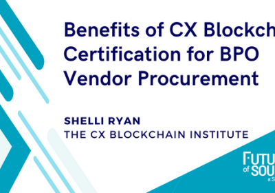 Benefits of CX Blockchain Certification for BPO Vendor Procurement