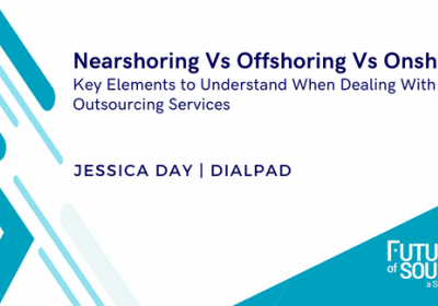 Nearshoring Vs Offshoring Vs Onshoring: Key Elements to Understand When Dealing With Outsourcing Services