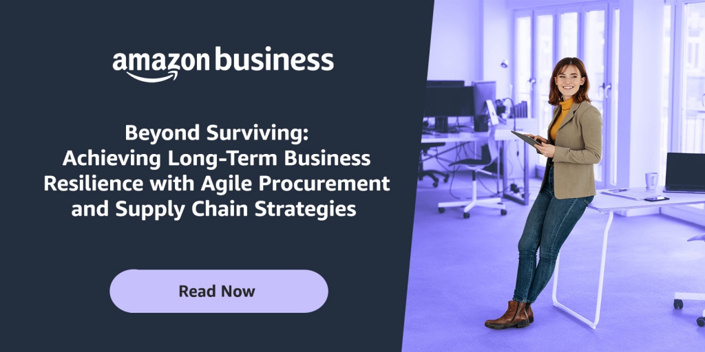 Beyond Surviving: Achieving Long-Term Business Resilience with Agile Procurement and Supply Chain Strategies
