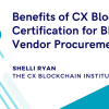 Benefits of CX Blockchain Certification for BPO Vendor Procurement
