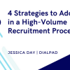 4 Strategies to Adopt in a High-Volume Recruitment Process