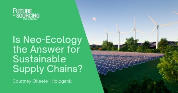 Neo-ecology might just be the solution that is needed to improve the sustainability of the supply chain.