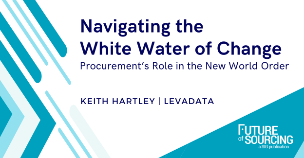 Navigating the White Water of Change: Procurement’s Role in the New World Order